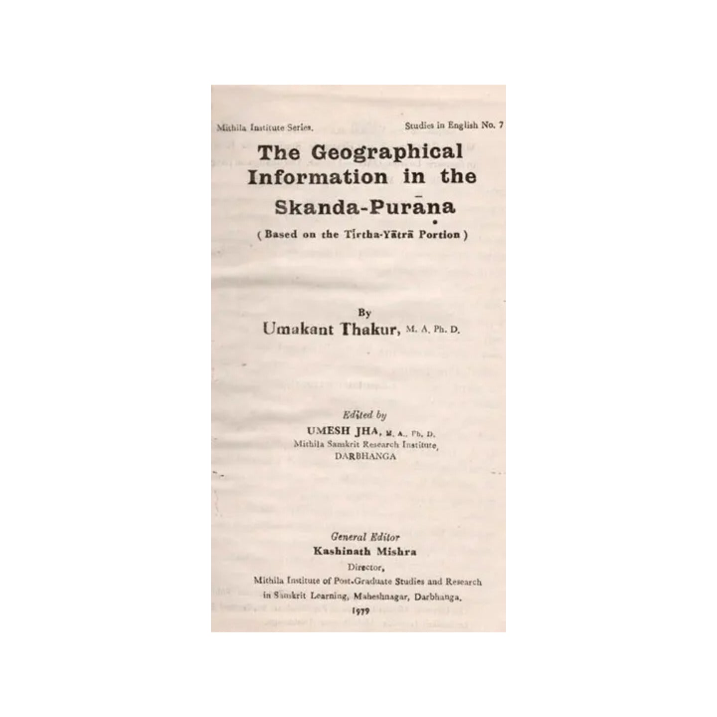 The Geographical Information In The Skanda-purana- Based On The Tirtha-yatra Portion (An Old And Rare Book) - Totally Indian