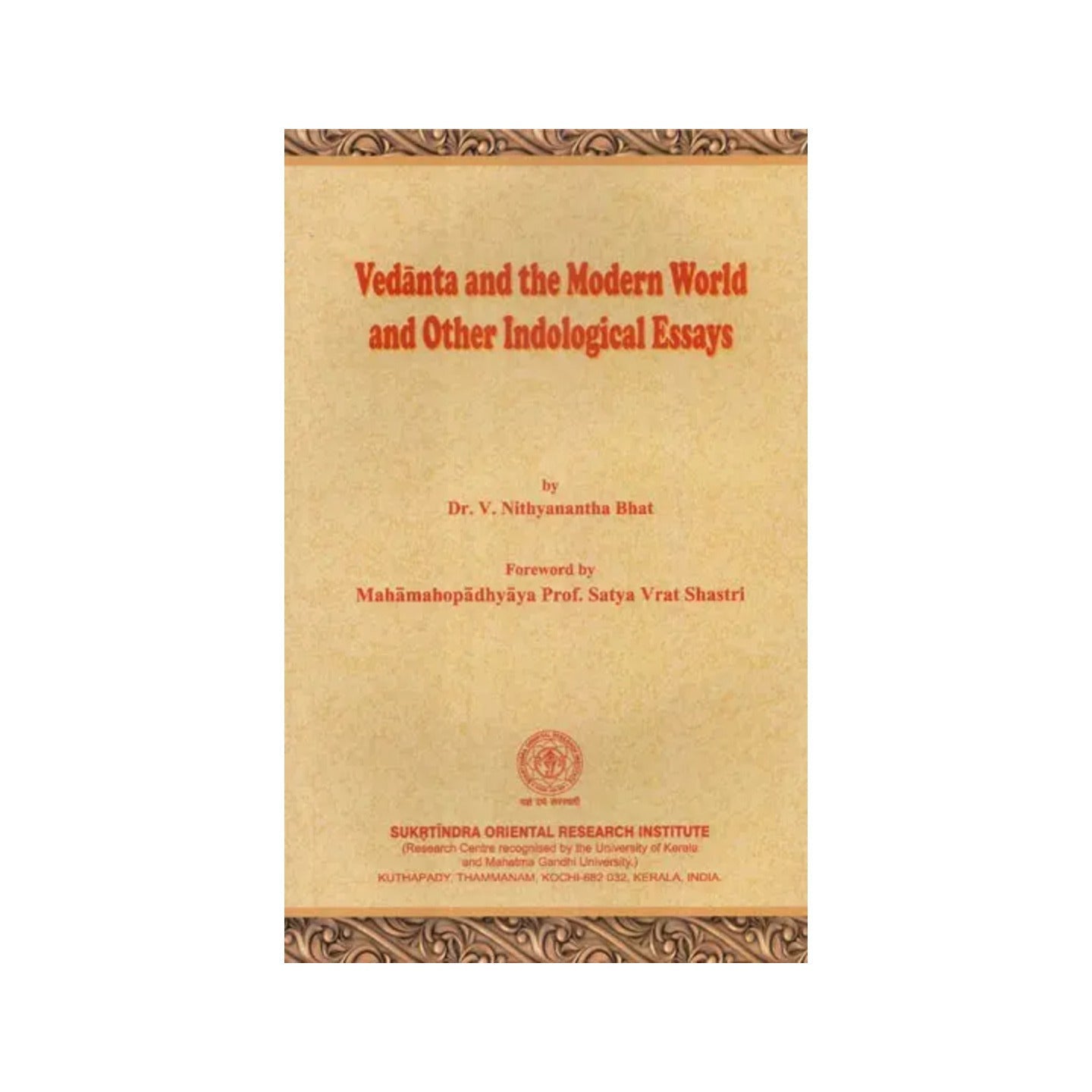 Vedanta And The Modern World And Other Indological Essays - Totally Indian