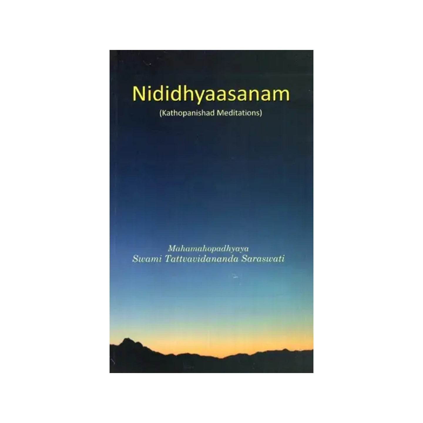 Nididhyaasanam (Kathopanishad Meditations) - Totally Indian