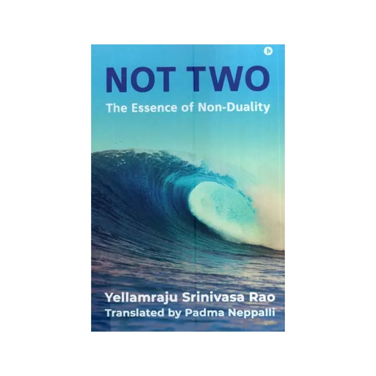 Not Two-the Essence Of Non-duality-timeless Wisdom Of Shankara - Totally Indian