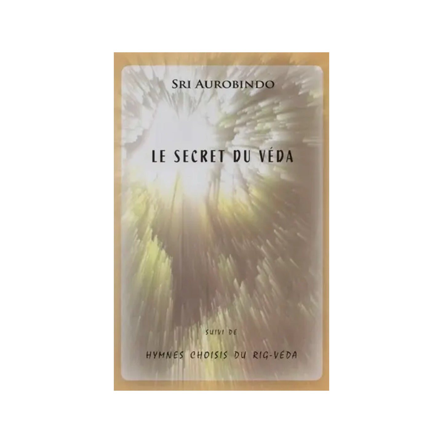 Le Secret Du Véda- The Secret Of The Veda (French) - Totally Indian