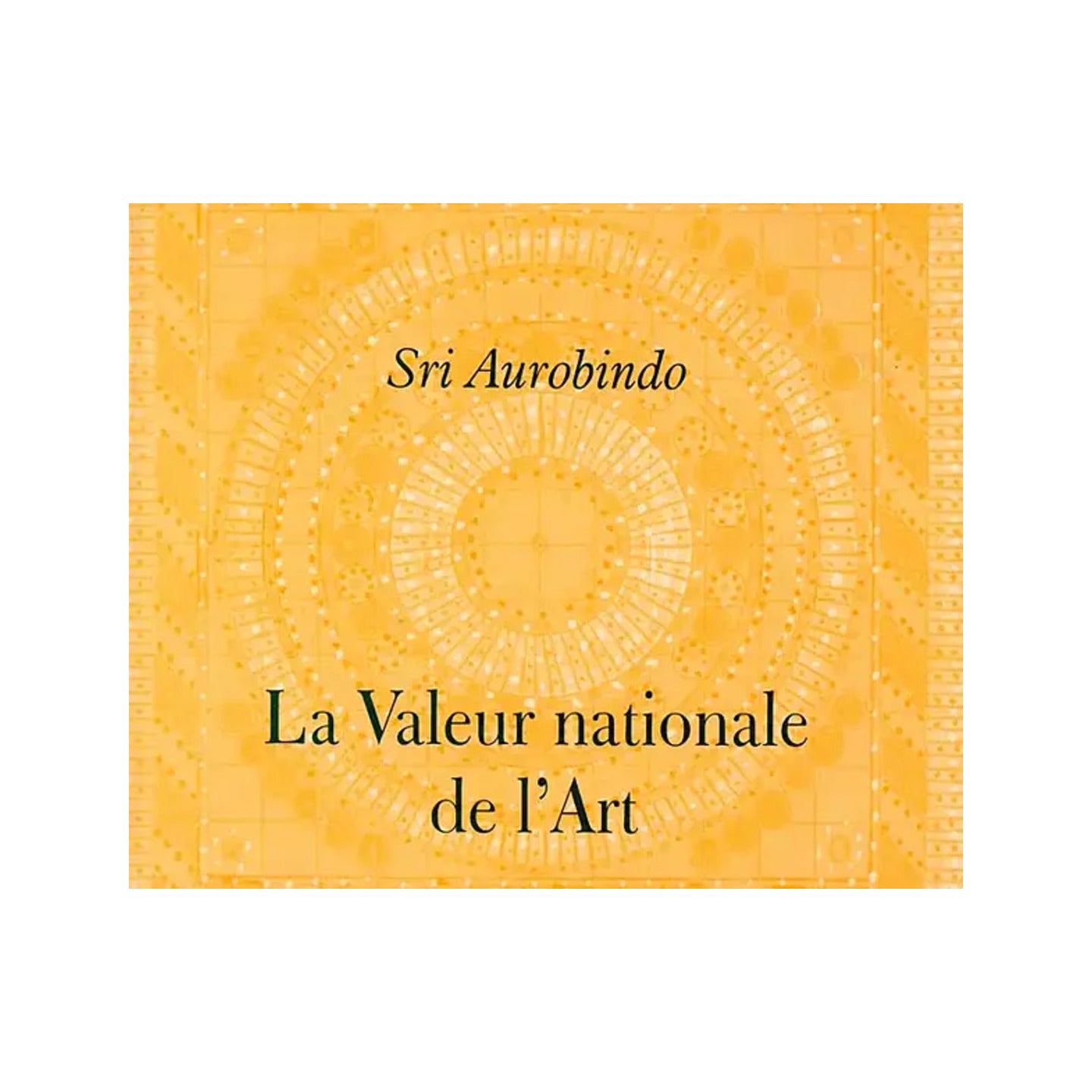La Valeur Nationale De 1' Art: The National Value Of 1' Art (French) - Totally Indian