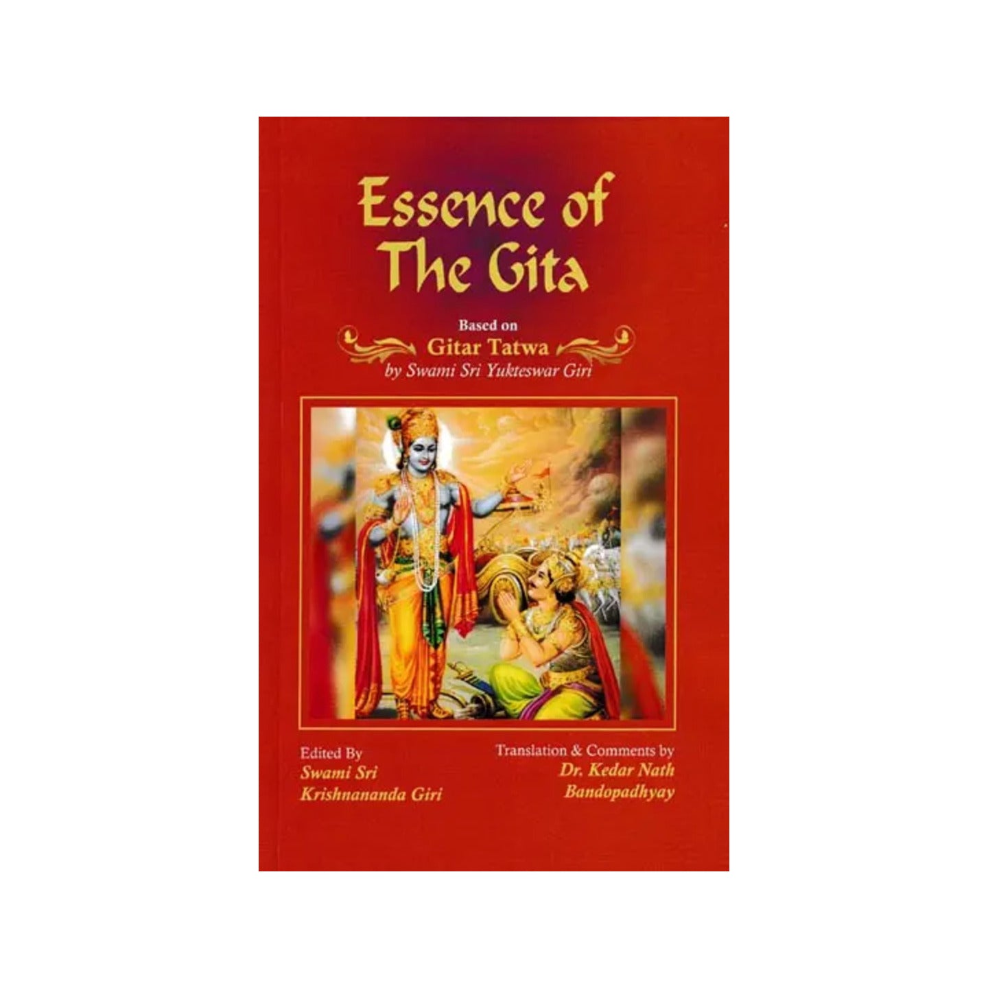 Essence Of The Gita Based On Gitar Tatwa By Swami Sri Yukteswar Giri - Totally Indian