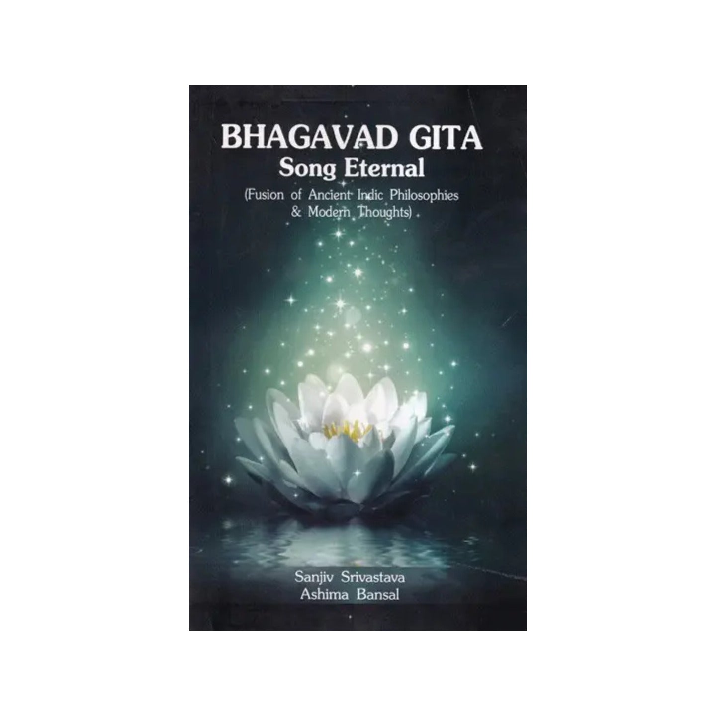 Bhagavad Gita Song Eternal (Fusion Of Ancient Indic Philosophies & Modern Thoughts) - Totally Indian