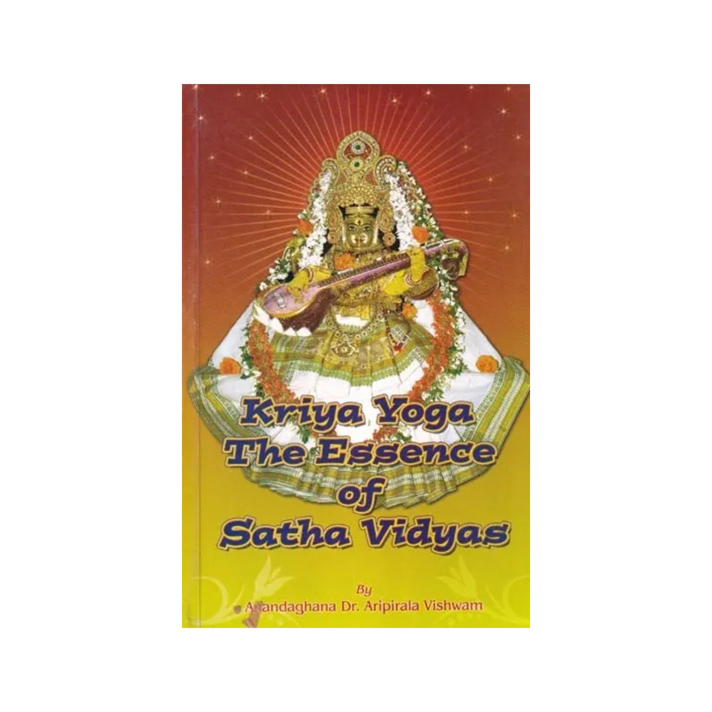 Kriya Yoga The Essence Of Satha Vidyas - Totally Indian