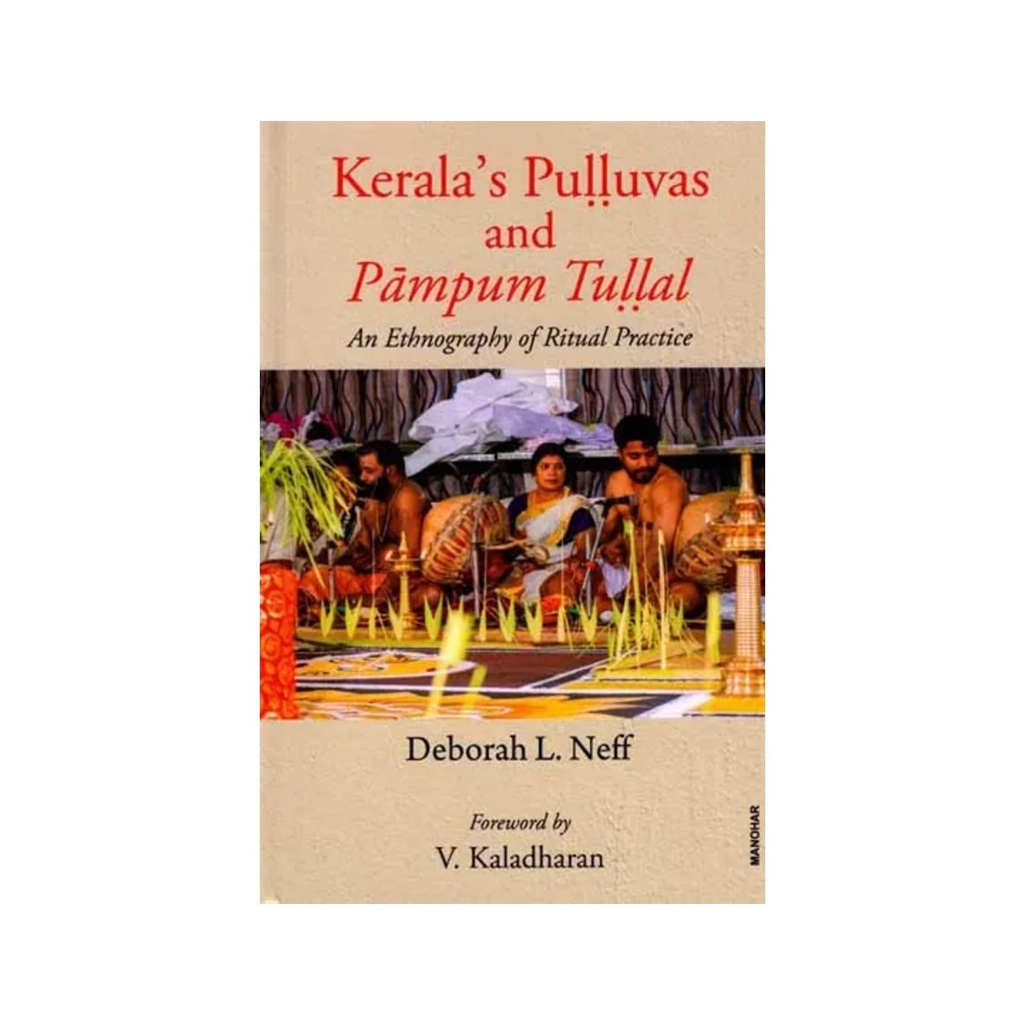 Kerala's Pulluvas And Pampum Tullal- An Ethnography Of Ritual Practice - Totally Indian