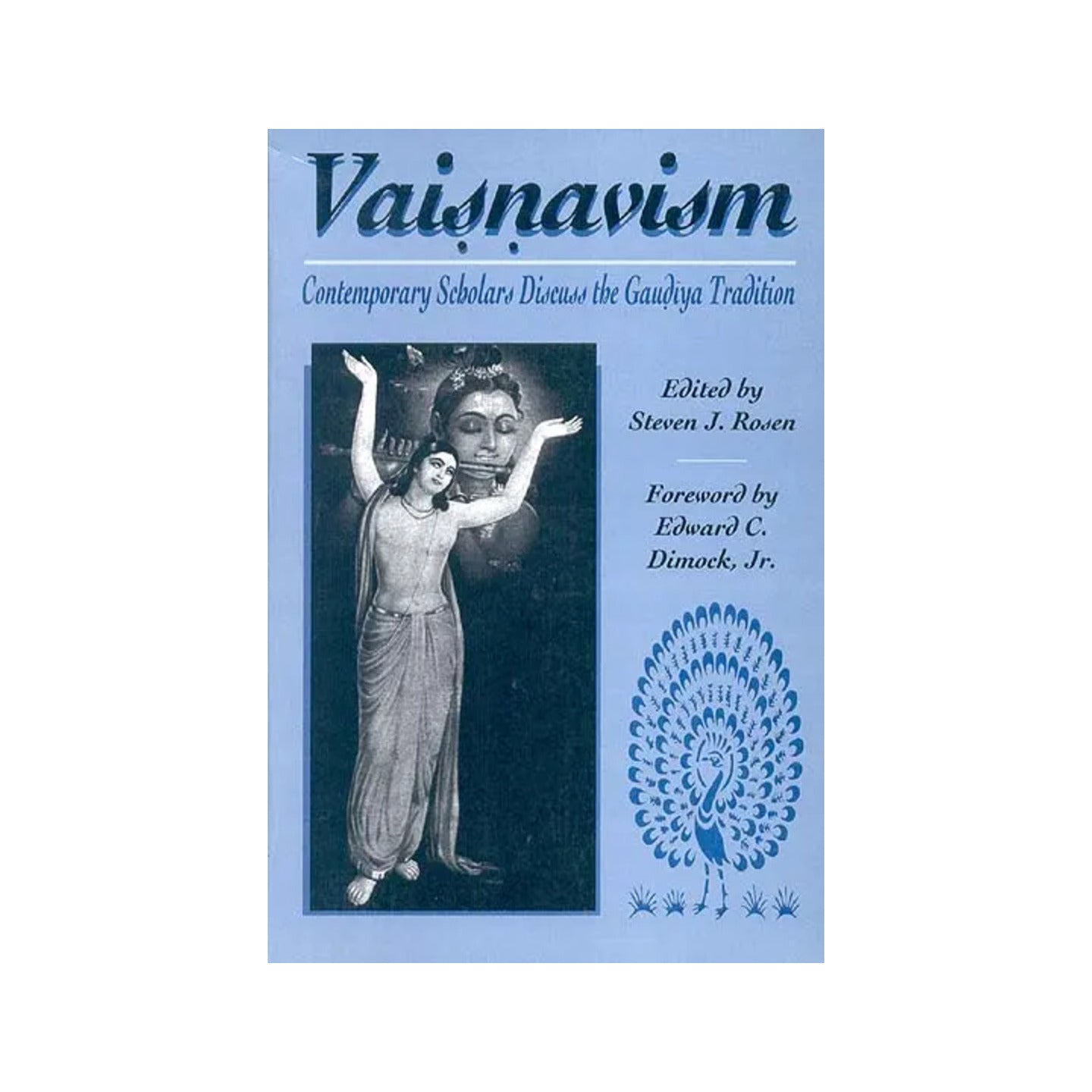 Vaisnavism (Contemporary Scholars Discuss The Gaudiya Tradition) - Totally Indian