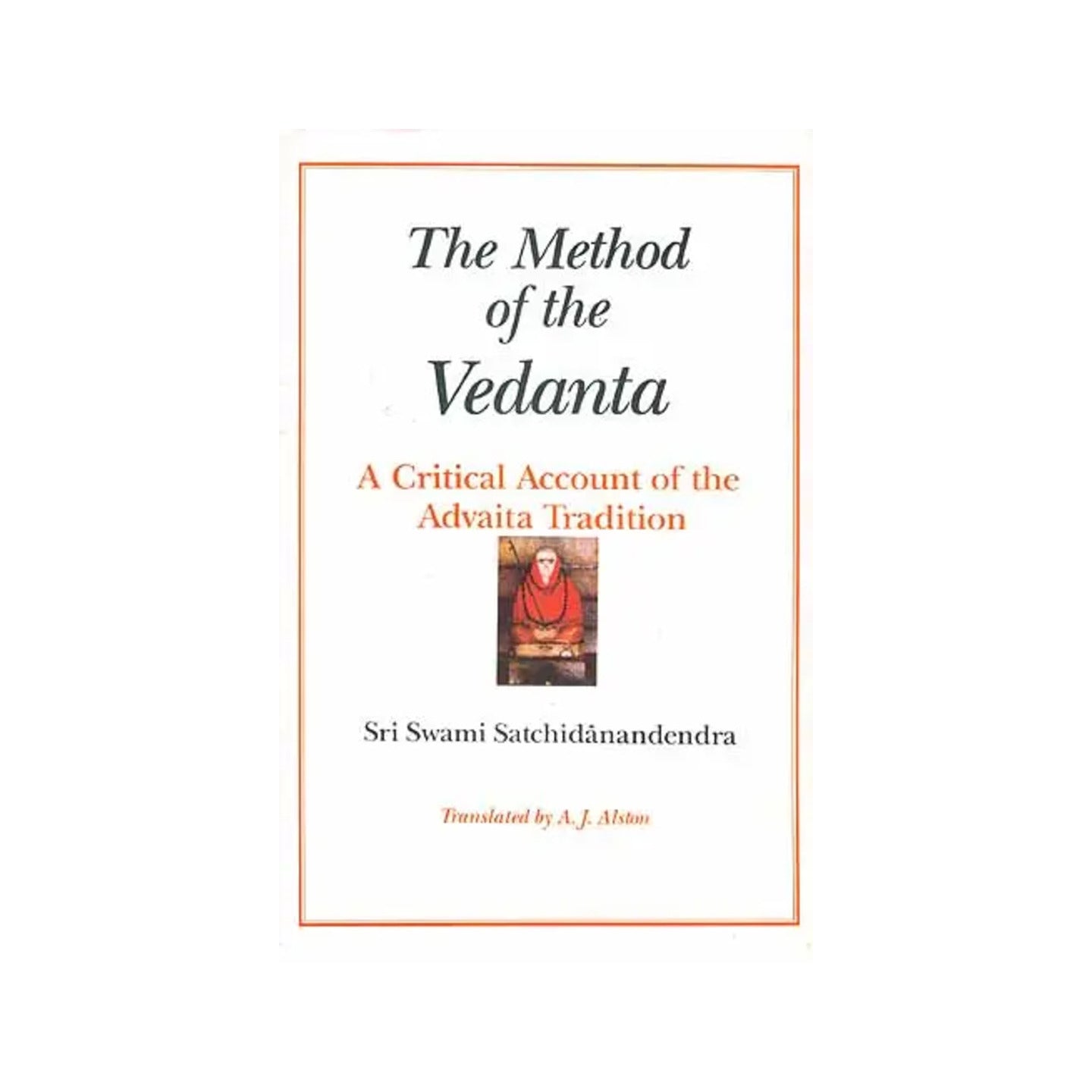 The Method Of The Vedanta: A Critical Account Of The Advaita Tradition - Totally Indian