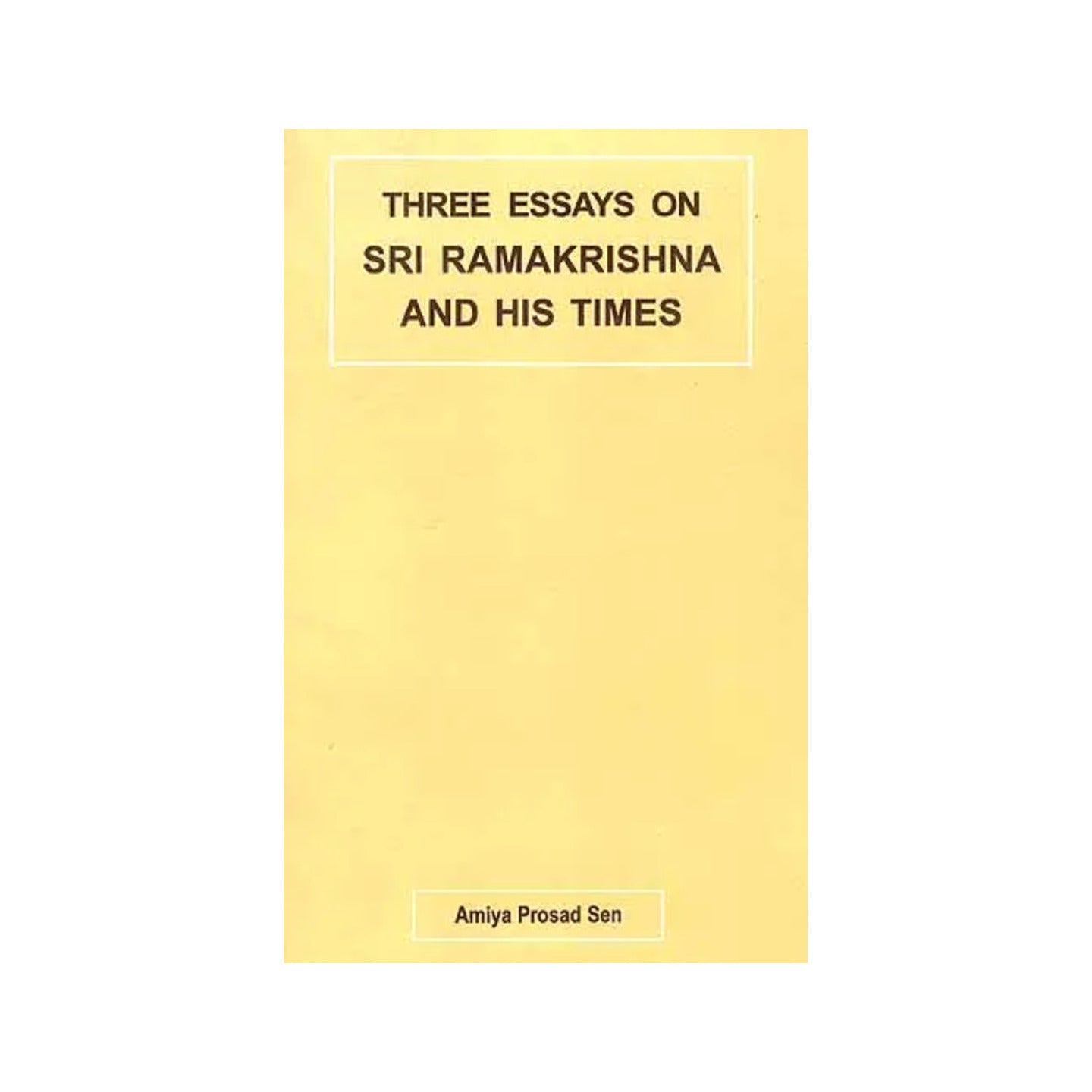 Three Essays On Sri Ramakrishna And His Times - Totally Indian