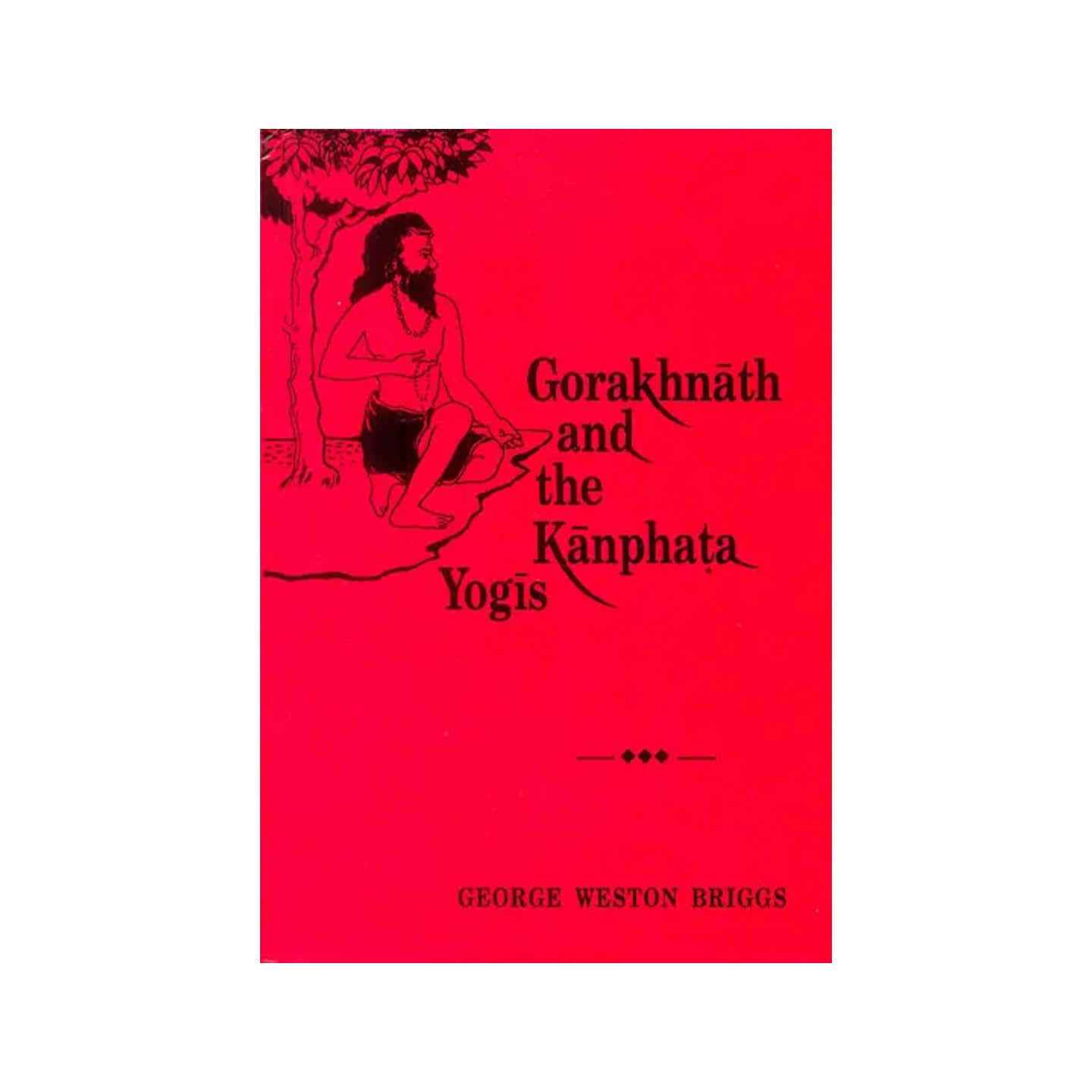 Gorakhnath And The Kanphata Yogis - Totally Indian