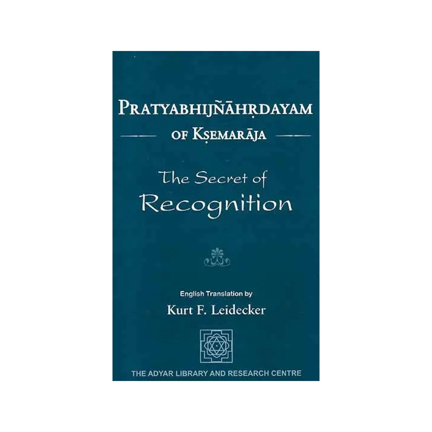 Pratyabhijnahrdayam Of Ksemaraja - The Secret Of Recognition - Totally Indian
