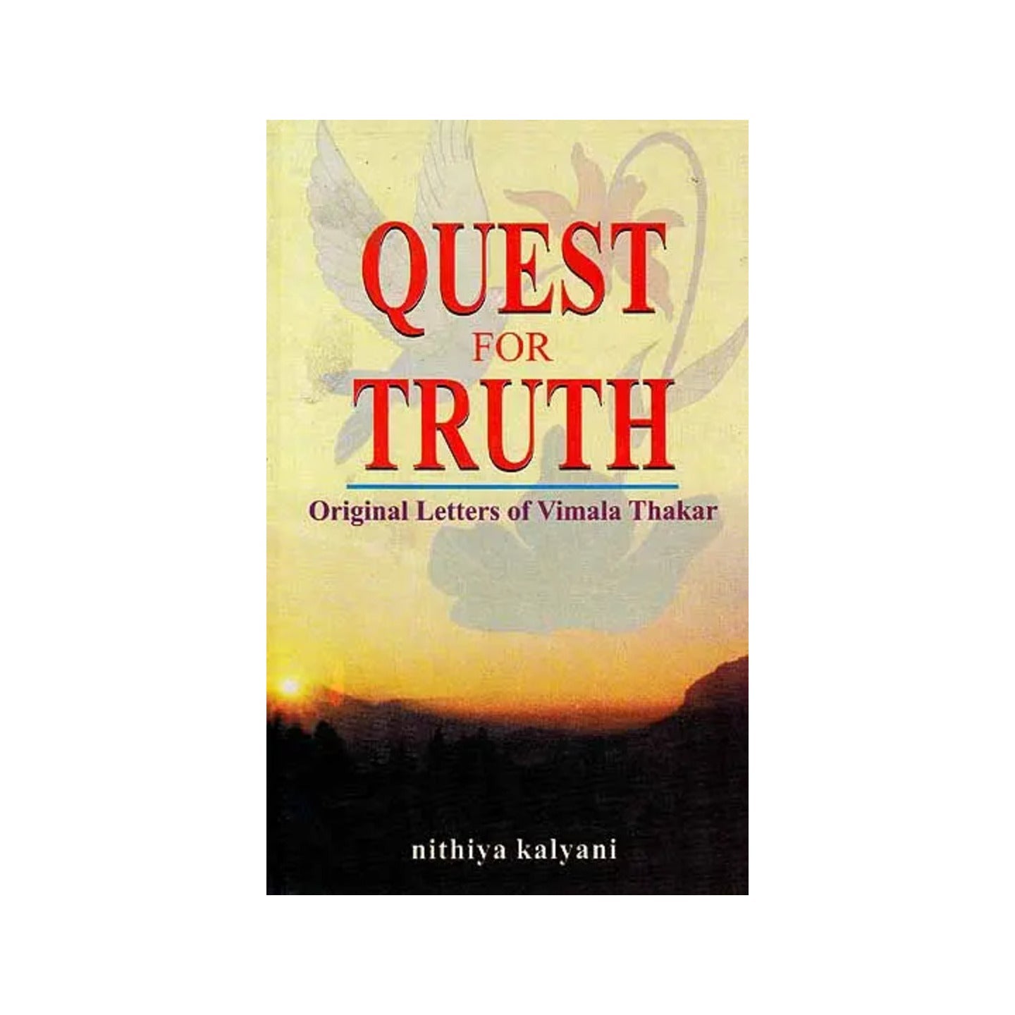 Quest For Truth: Original Letters Of Vimala Thakar - Totally Indian