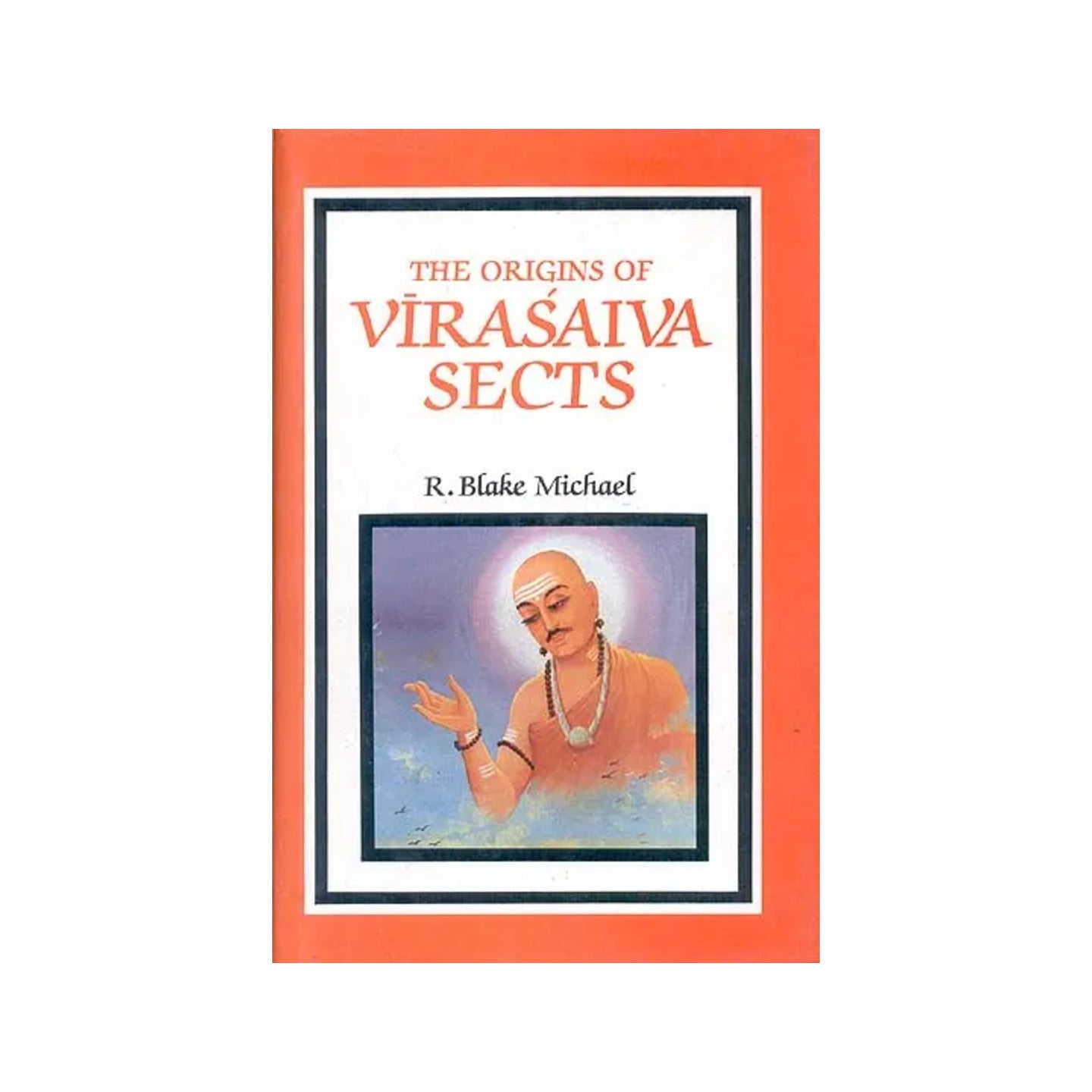 The Origins Of Virasaiva Sects - Totally Indian