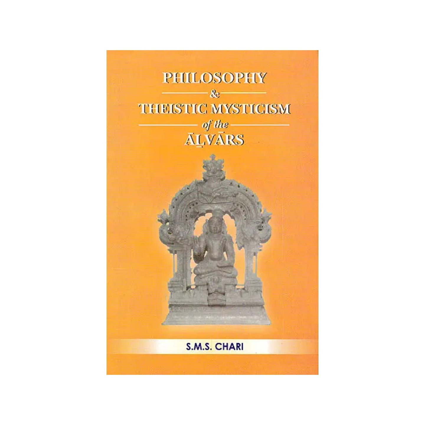 Philosophy And Theistic Mysticism Of The Alvars - Totally Indian