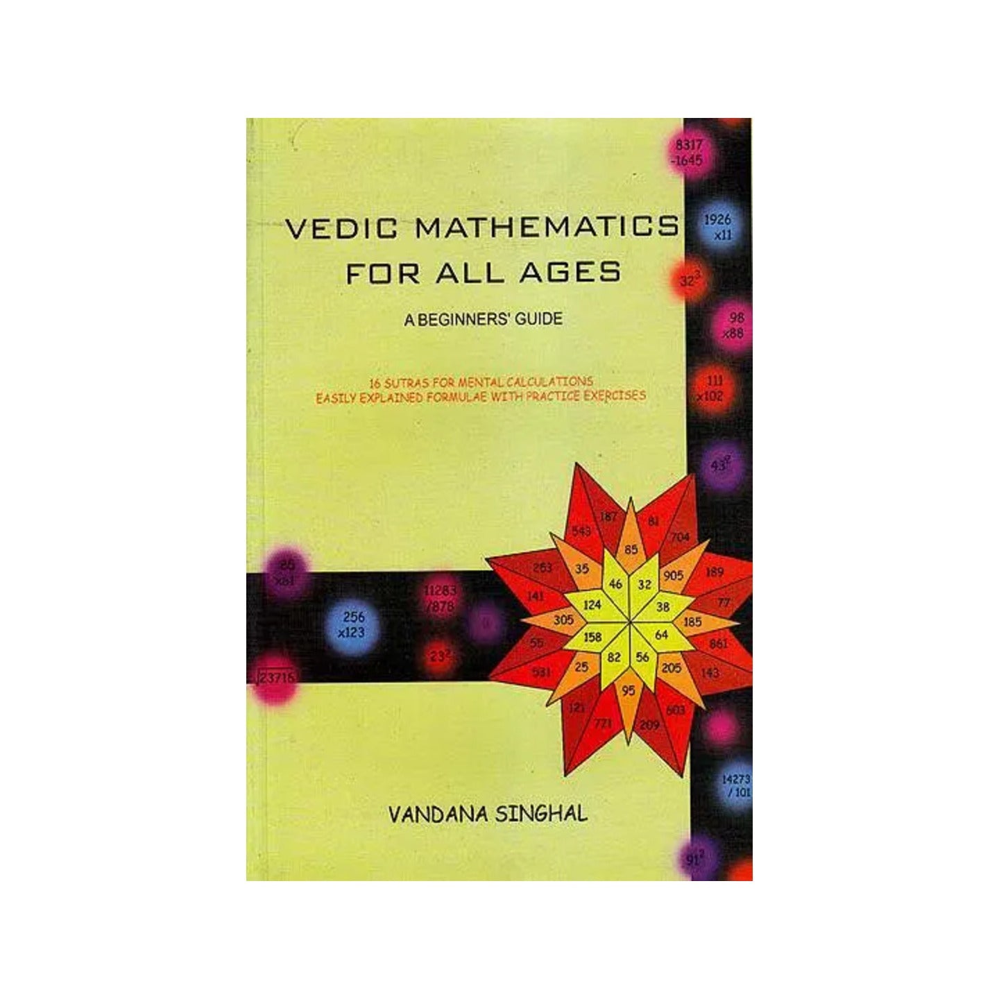 Vedic Mathematics For All Ages: A Beginners’ Guide (16 Sutras For Mental Calculations Easily Explained Formulae With Practice Exercises) - Totally Indian