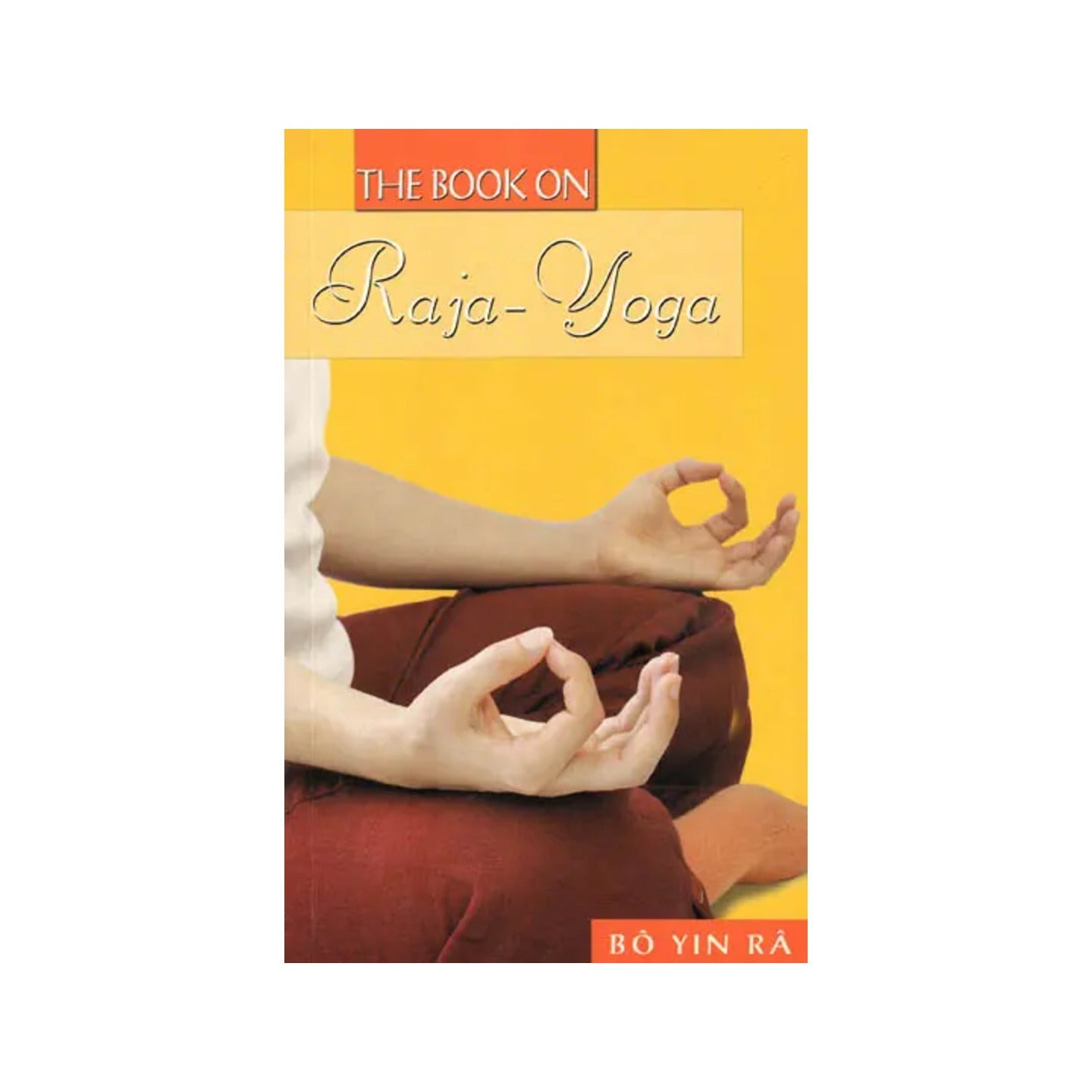 The Book On Raja-yoga - Totally Indian