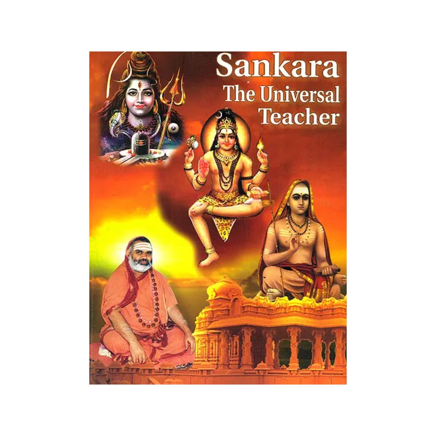 Sankara The Universal Teacher - Totally Indian