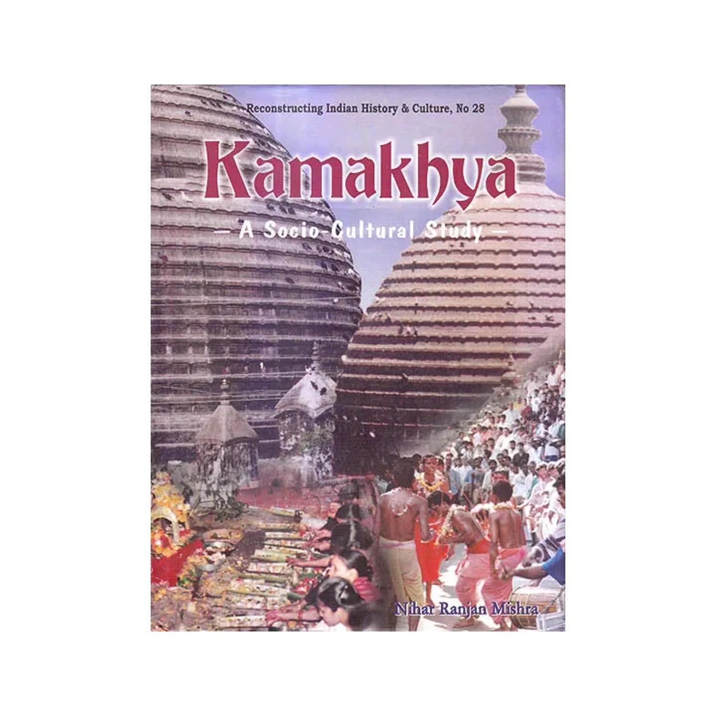 Kamakhya: A Socio-cultural Study - Totally Indian