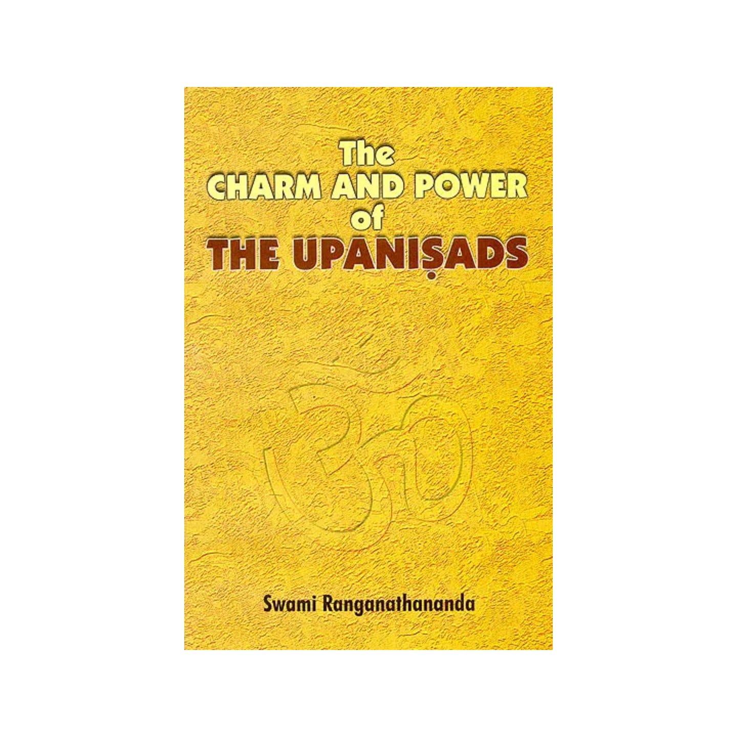 The Charm And Power Of The Upanisads - Totally Indian