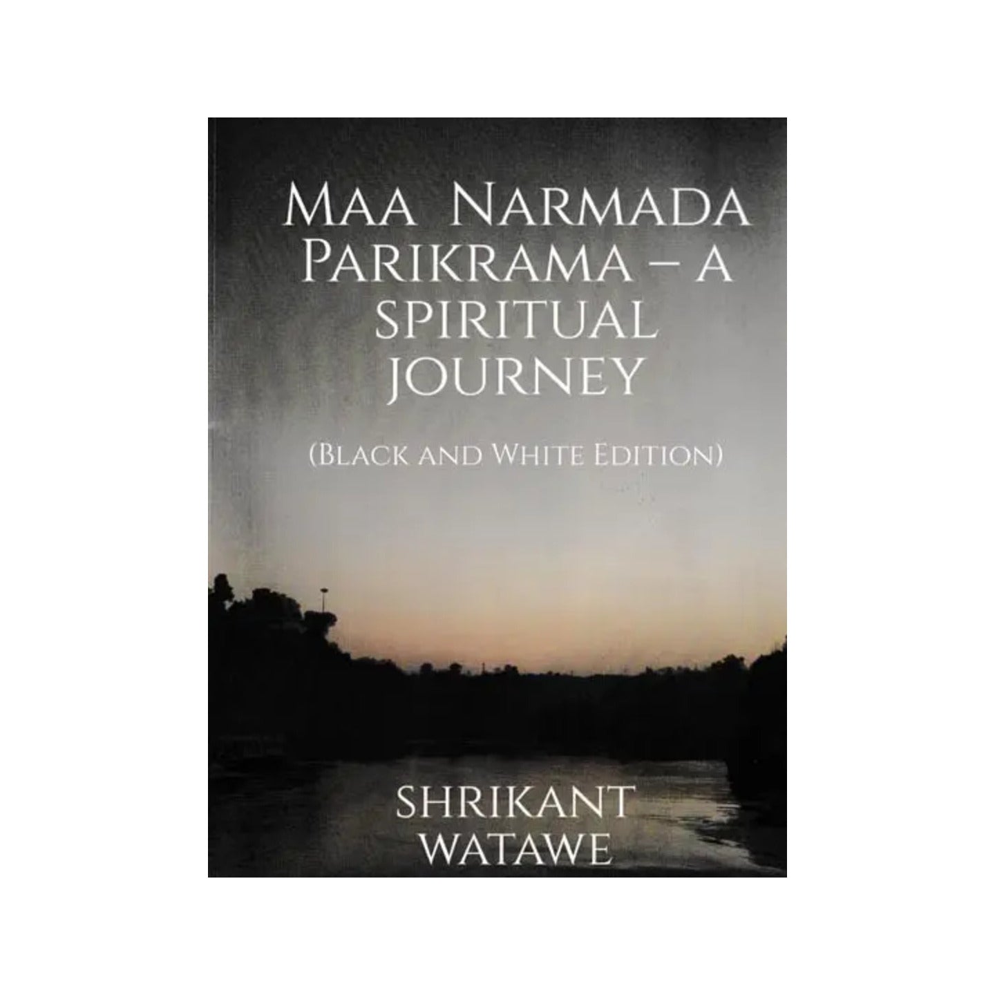 Maa Narmada Parikrama– A Spiritual Journey - Totally Indian