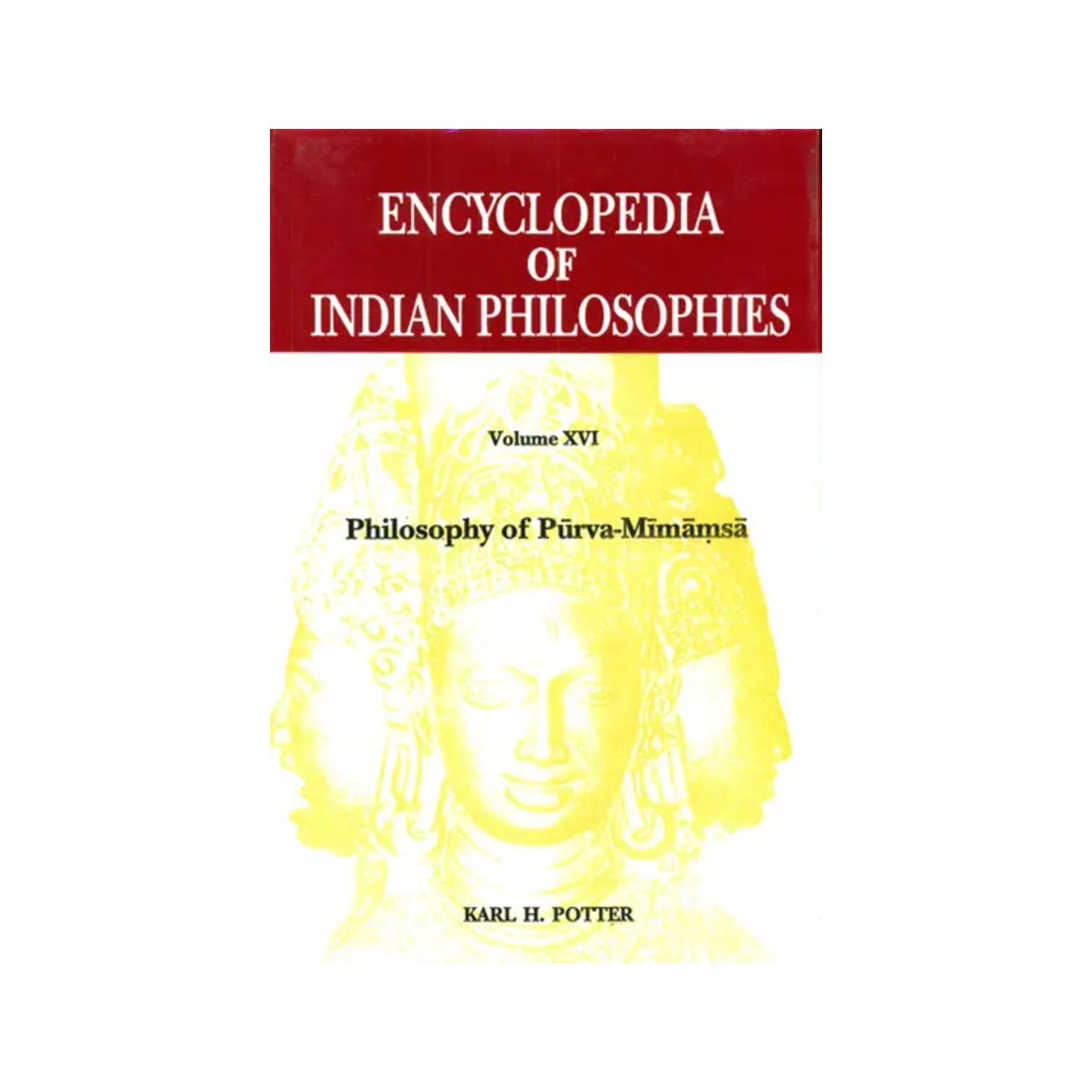 Encyclopedia Of Indian Philosophies: Philosophy Of Purva-mimamsa (Volume Xvi) - Totally Indian