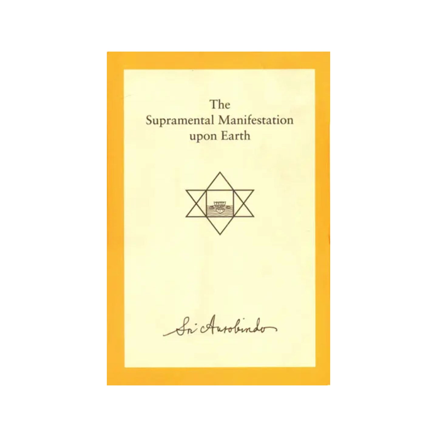 The Supramental Manifestation Upon Earth - Totally Indian