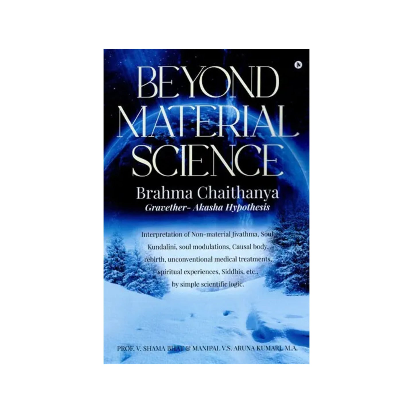 Beyond Material Science- Brahma Chaithanya- Gravether- Akasha Hypothesis - Totally Indian