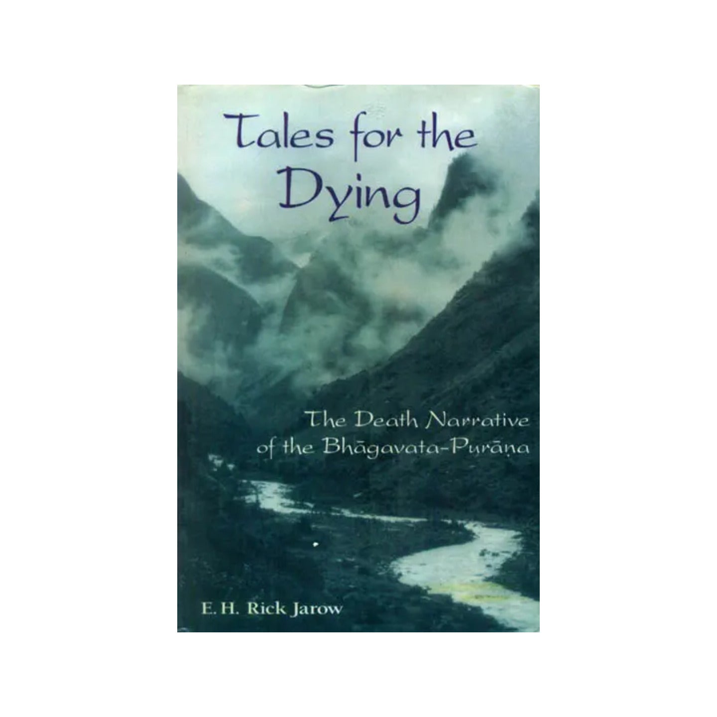 Tales For The Dying (The Death Narrative Of The Bhagavata-purana) - Totally Indian