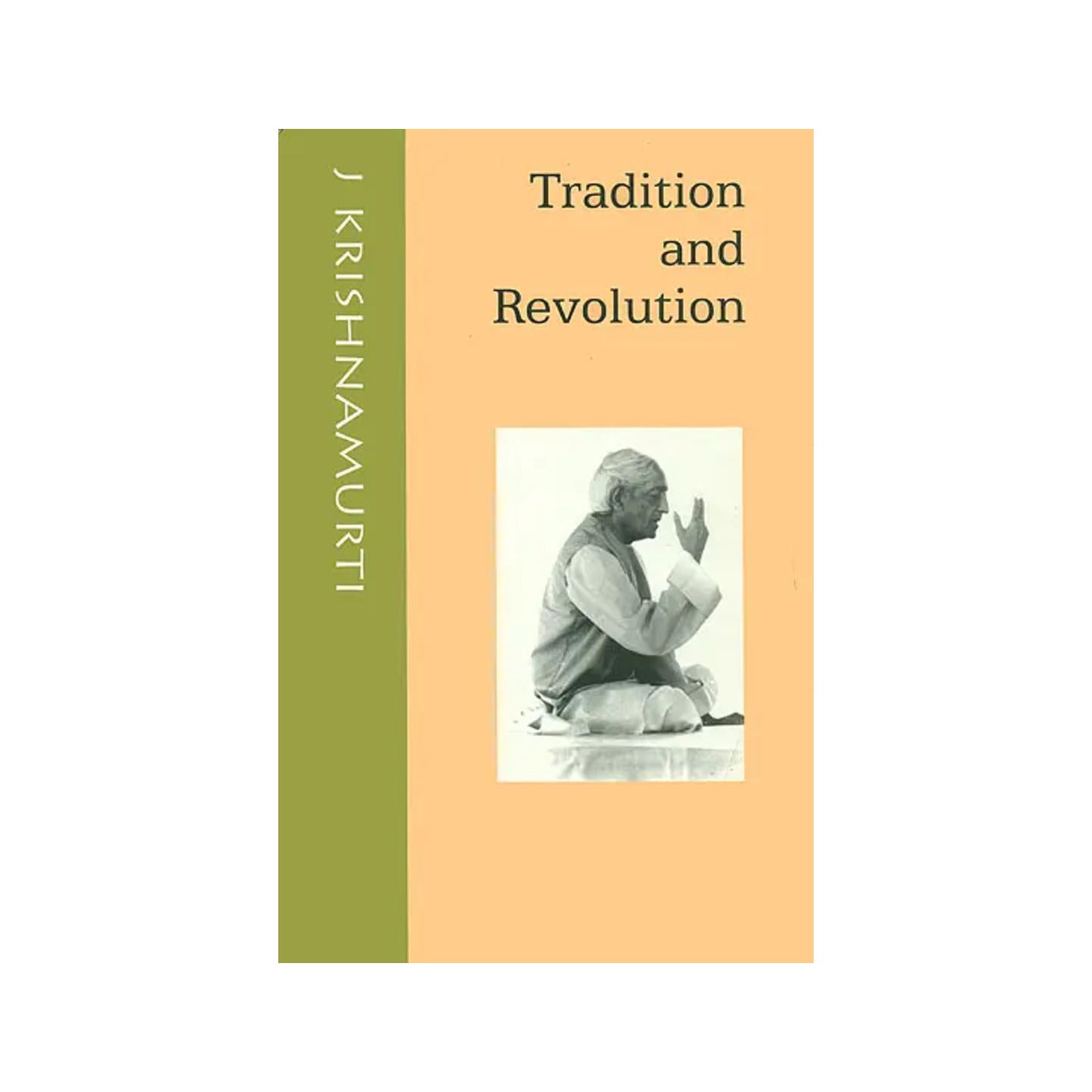 Tradition And Revolution (Dialogues With J. Krishnamurti) - Totally Indian