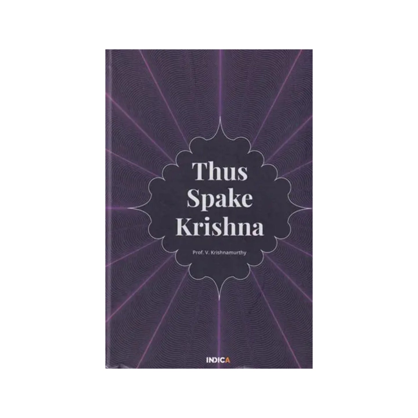 Thus Spake Krishna (Sanskrit Text With English Transliteration And Translation) - Totally Indian