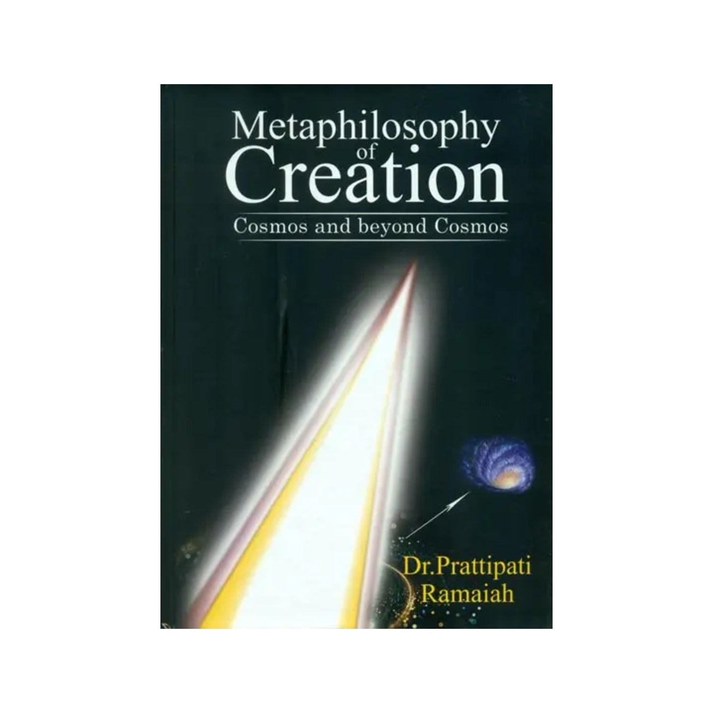 Metaphilosophy Of Creation - Cosmos And Beyond Cosmos - Totally Indian