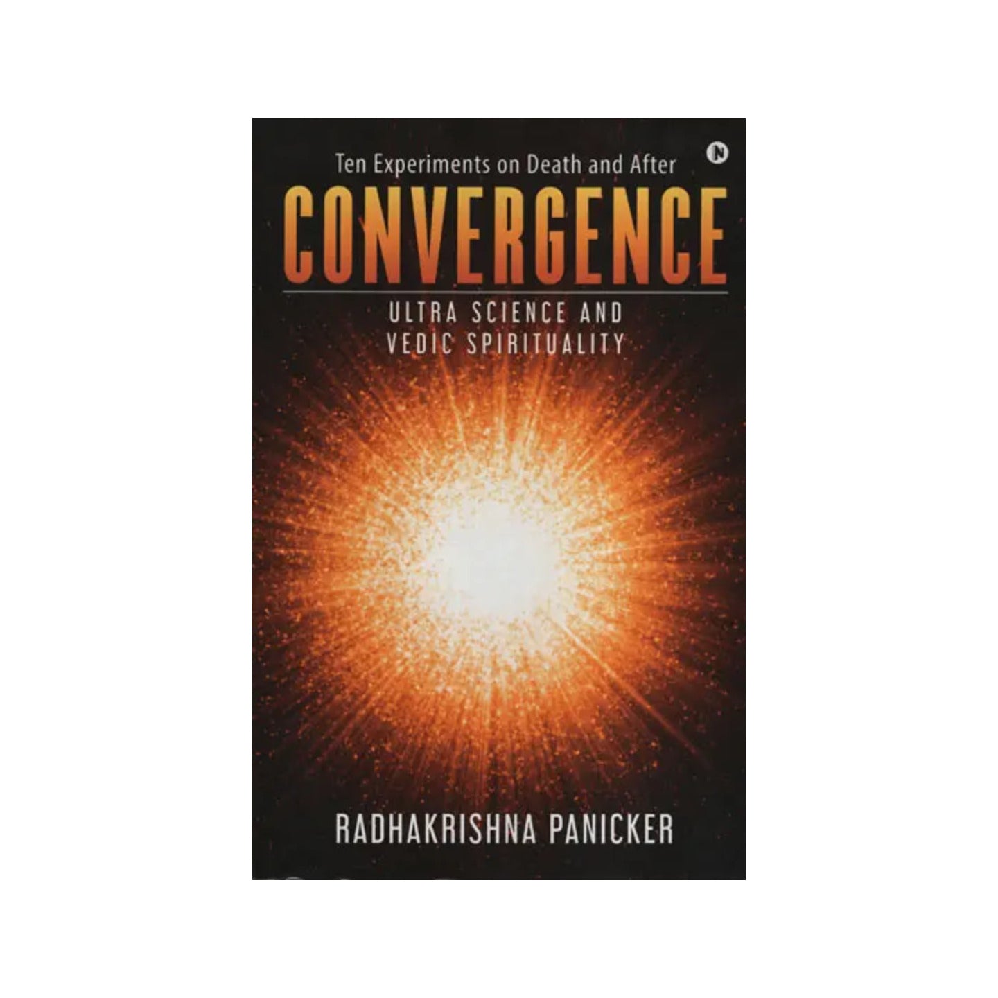 Convergence: Ultra Science And Vedic Spirituality - Totally Indian