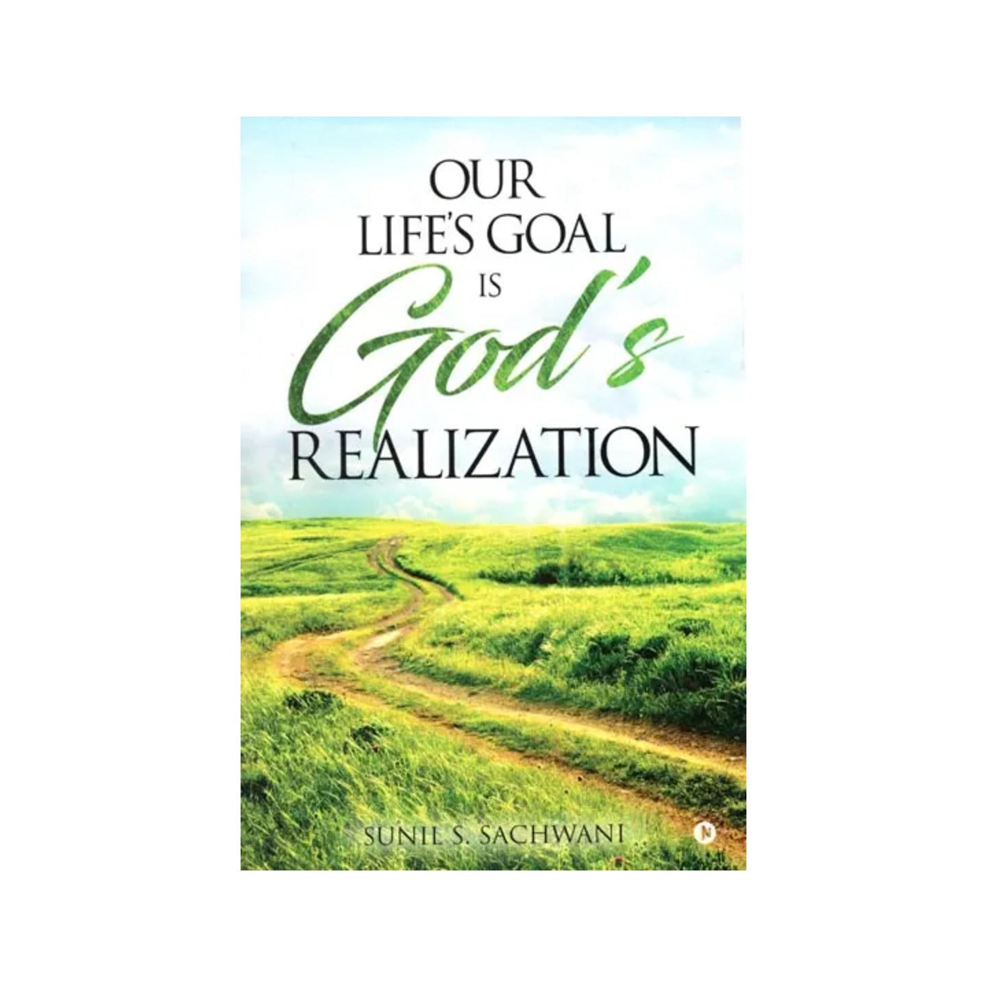 Our Life's Goal Is God's Realization - Totally Indian