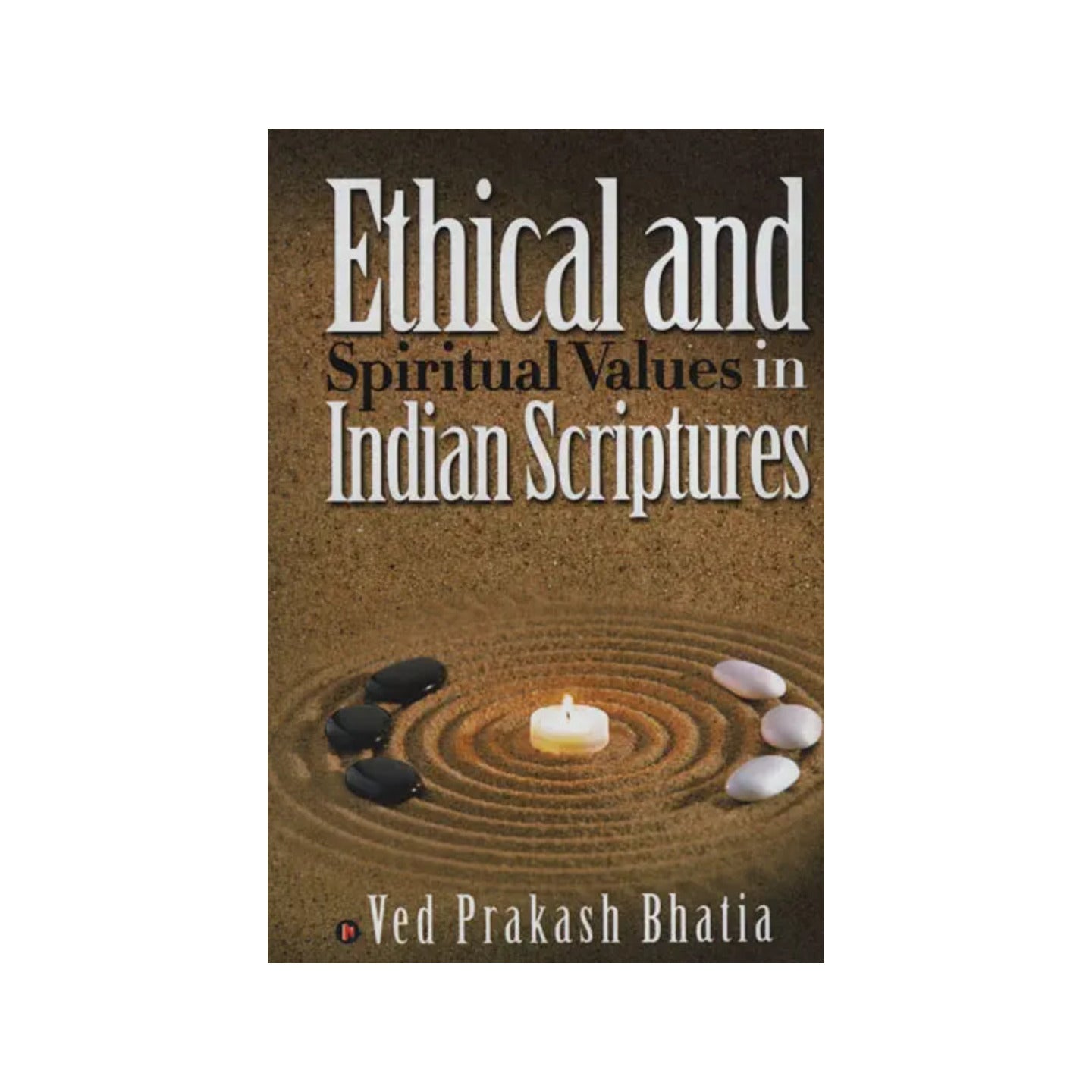 Ethical And Spiritual Values In Indian Scriptures - Totally Indian