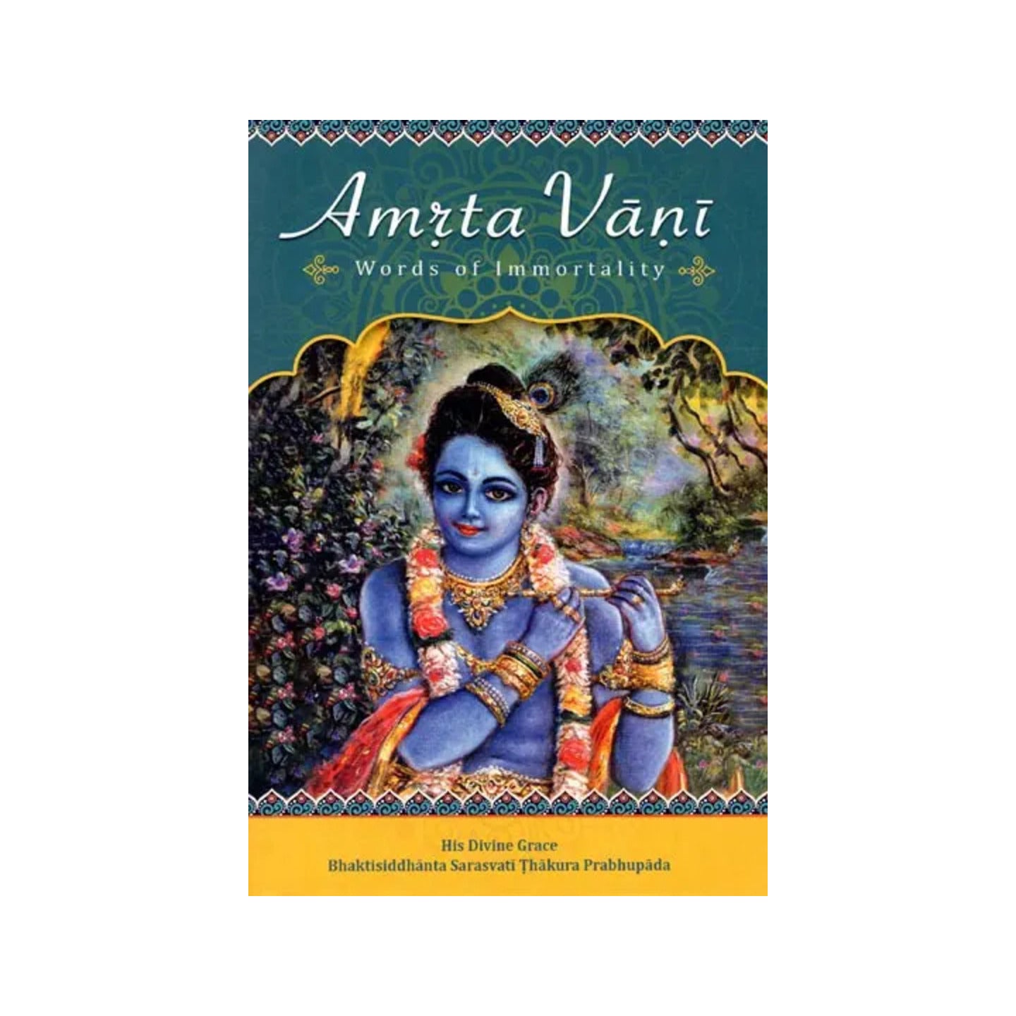 Amrta Vani - Words Of Immortality (His Divine Grace Bhaktisiddhanta Sarasvati Thakura Prabhupada) - Totally Indian