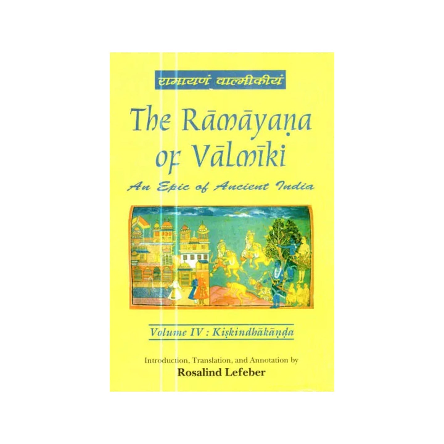 The Ramayana Of Valmiki : An Epic Of Ancient India (Vol 4 - Kiskindhakanda) - Totally Indian