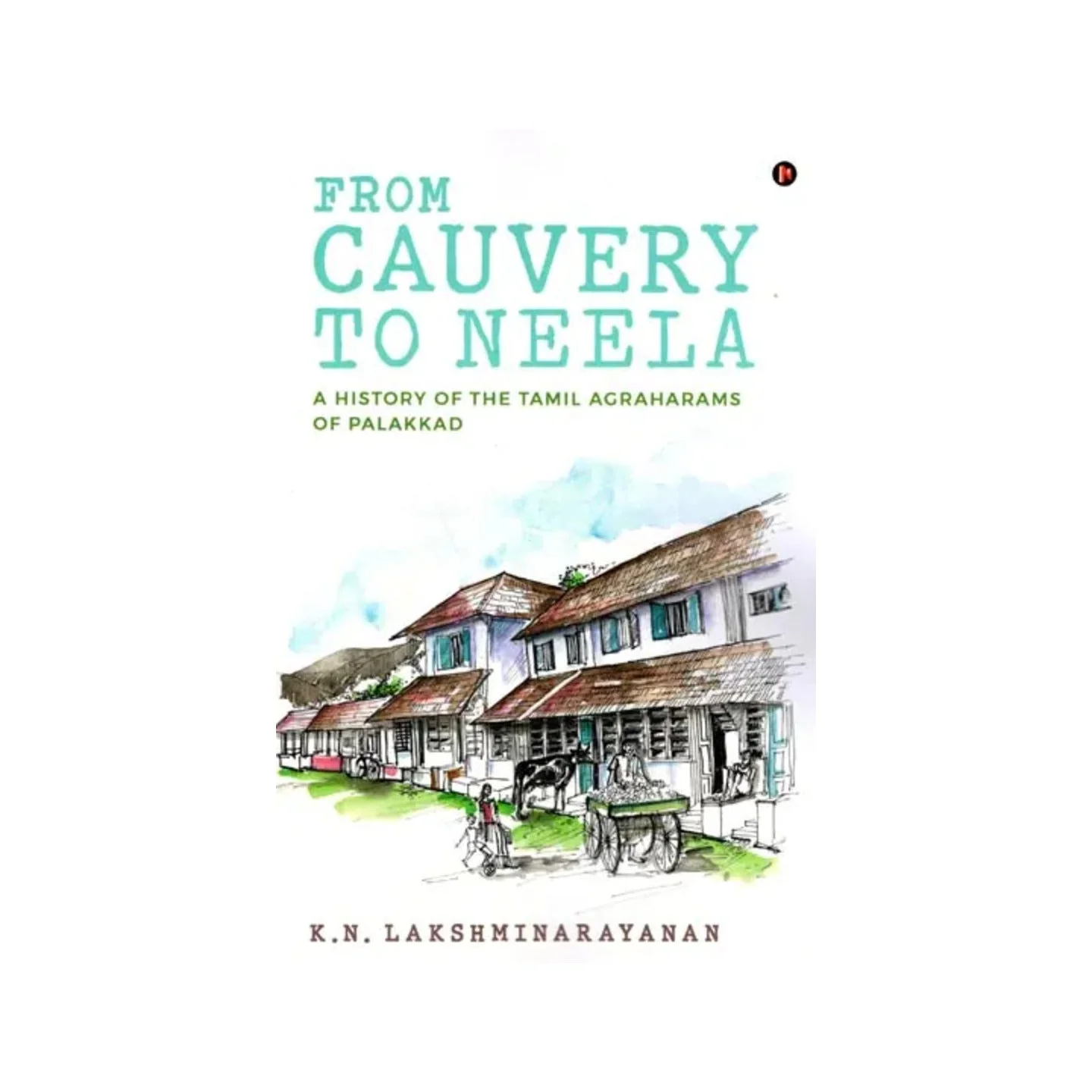 From Cauvery To Neela- A History Of The Tamil Agraharams Of Palakkad | Indian product Online Shopping Store