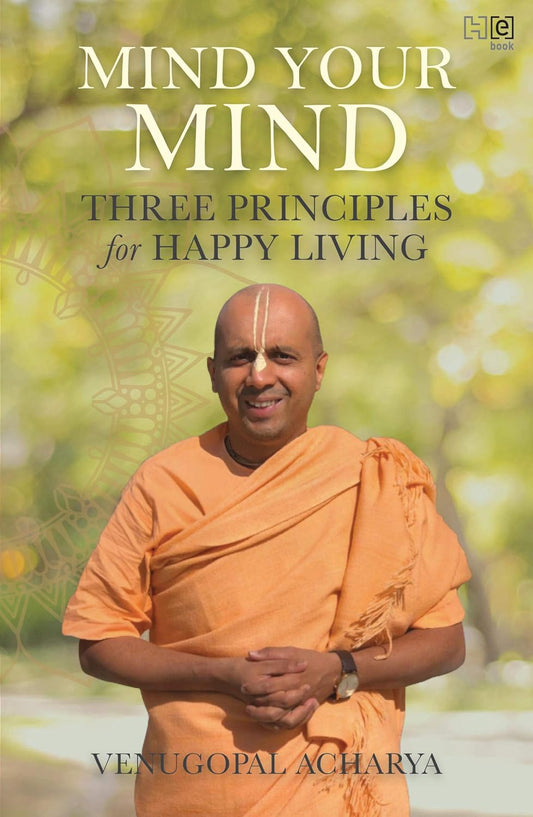Mind Your Mind: Three Principles for Happy Living - Totally Indian