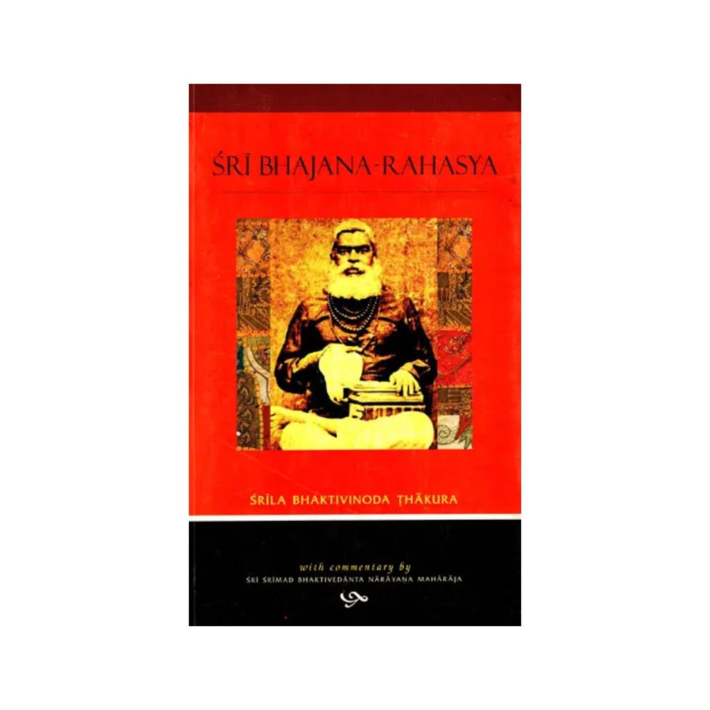 Sri Bhajana - Rahasya (The Deep Secrets Of Bhajana) - Totally Indian