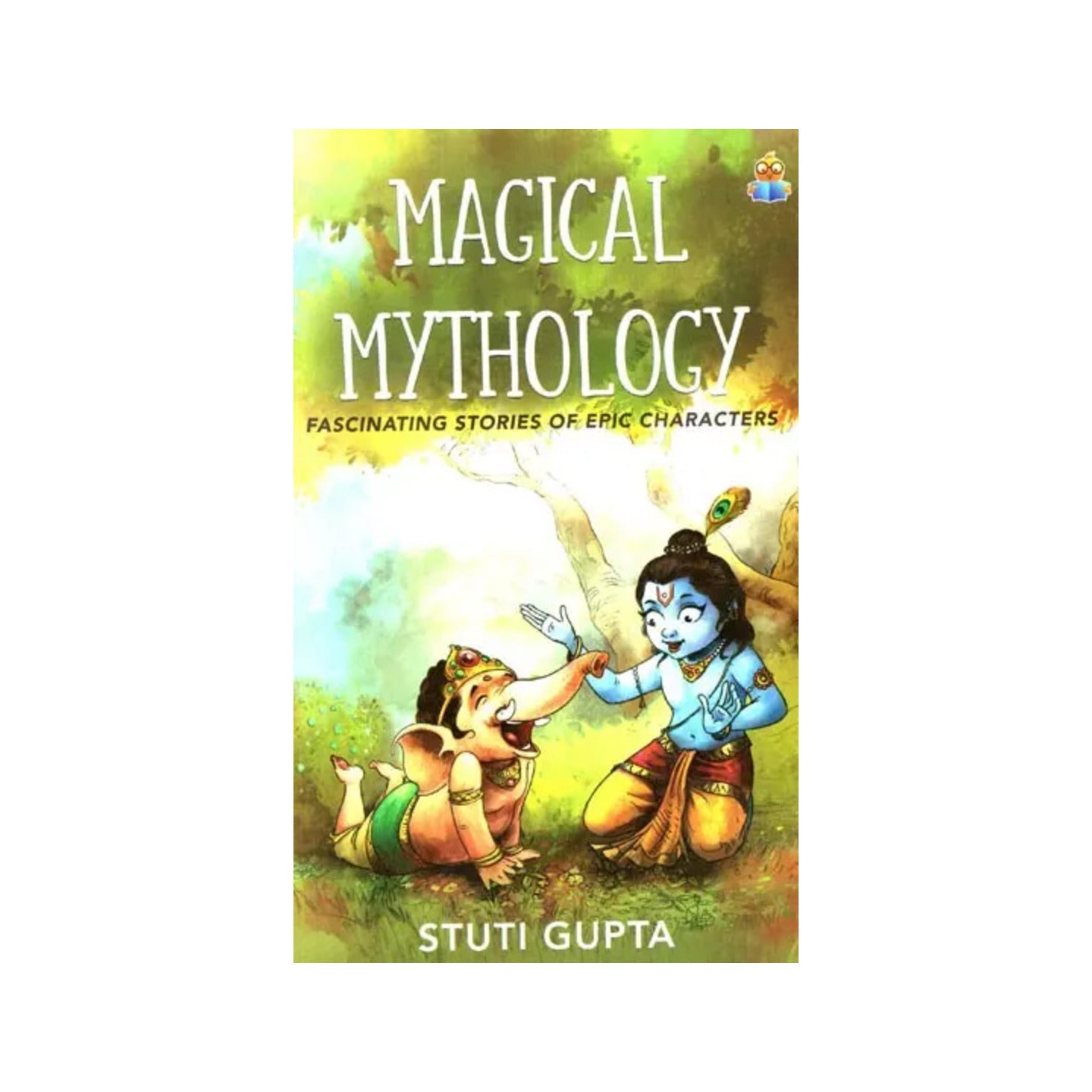 Magical Mythology (Fascinating Stories Of Epic Characters) - Totally Indian