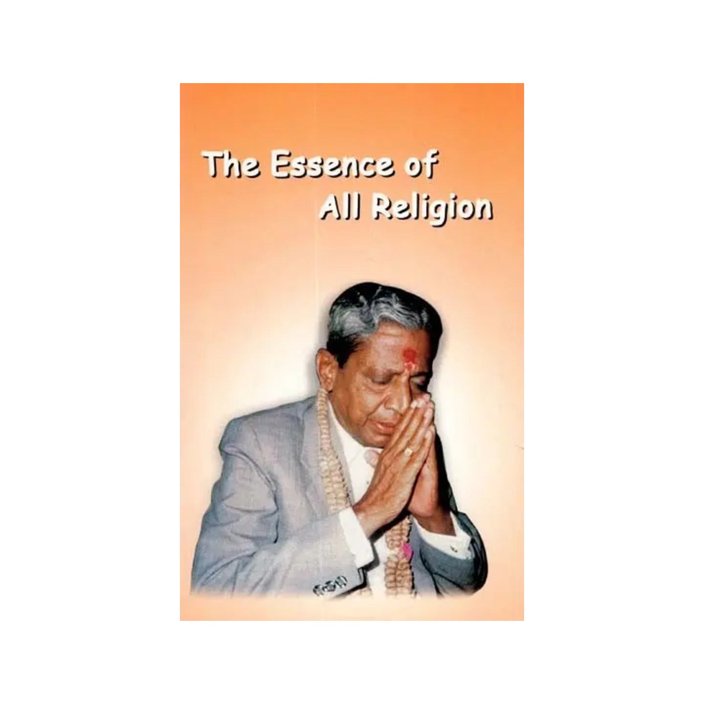 The Essence Of All Religion - Totally Indian