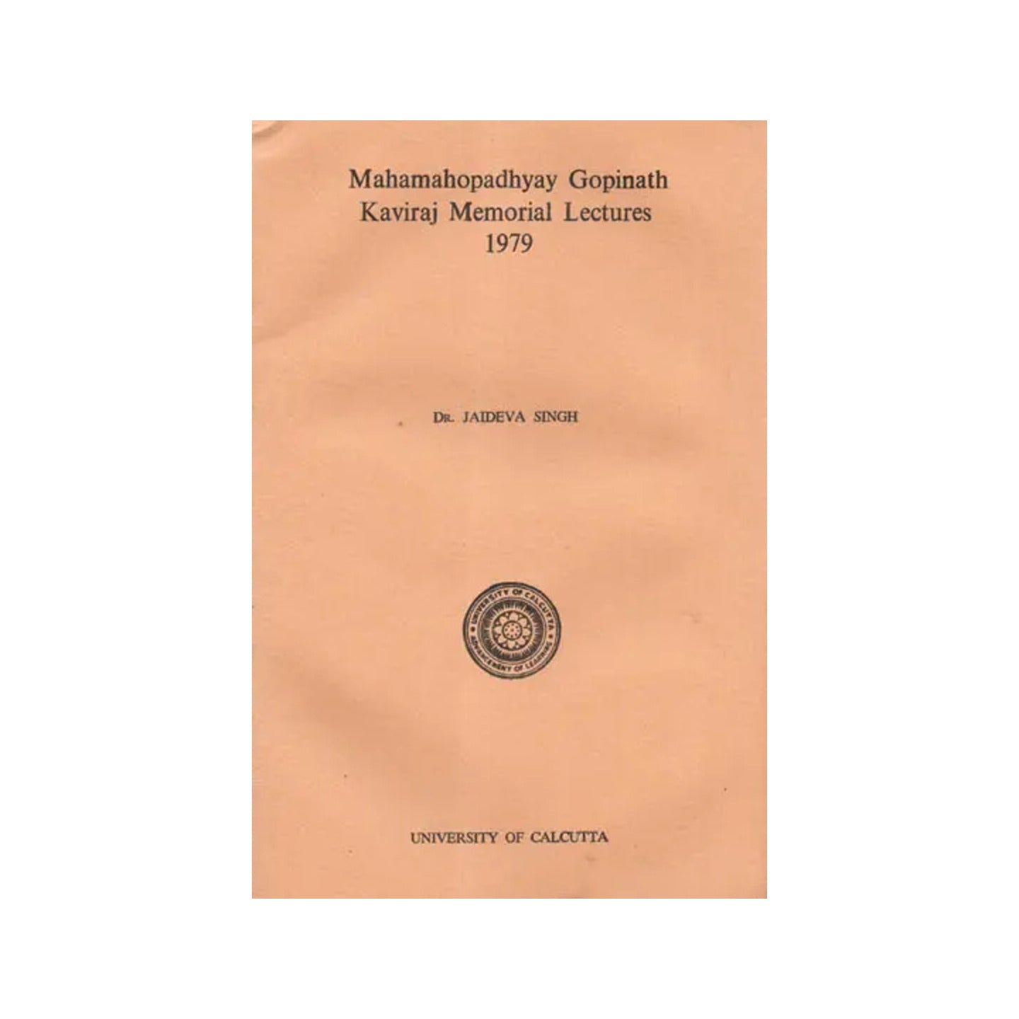 Mahamahopadhyay Gopinath Kaviraj Memorial Lectures 1979: Para Advaita Saivagama The Supreme Non-dualistic Saivagama (An Old And Rare Book) - Totally Indian