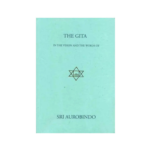 The Gita (In The Vision And The Words Of Sri Aurobindo) - Totally Indian