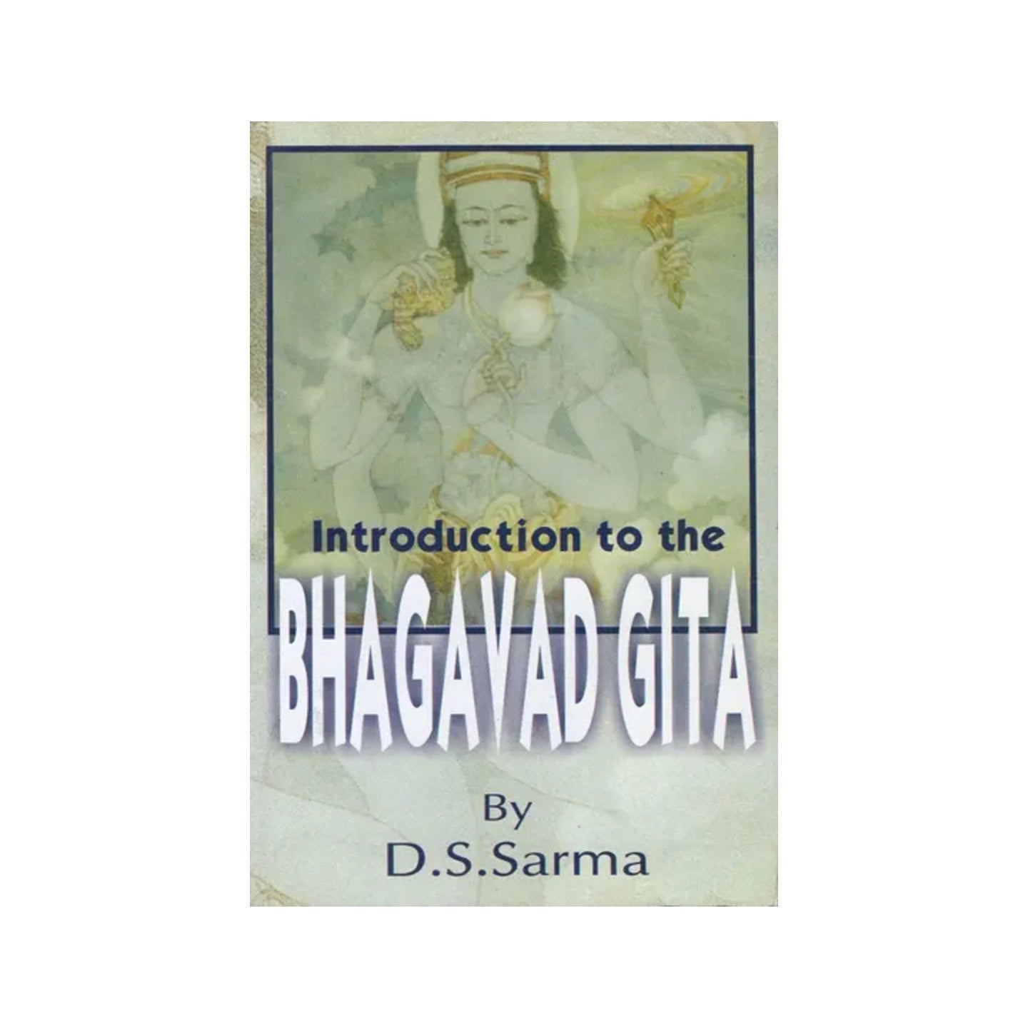 Introduction To The Bhagavad Gita - Totally Indian