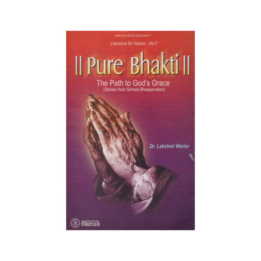 Pure Bhakti - The Path To God's Grace (An Old And Rare Book) - Totally Indian