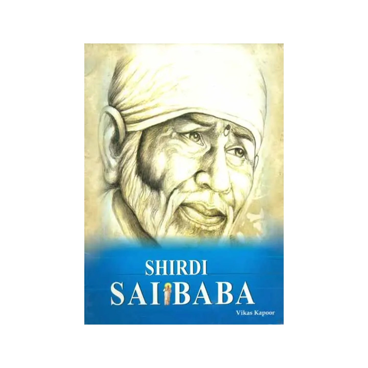 Shirdi Sai Baba - Totally Indian