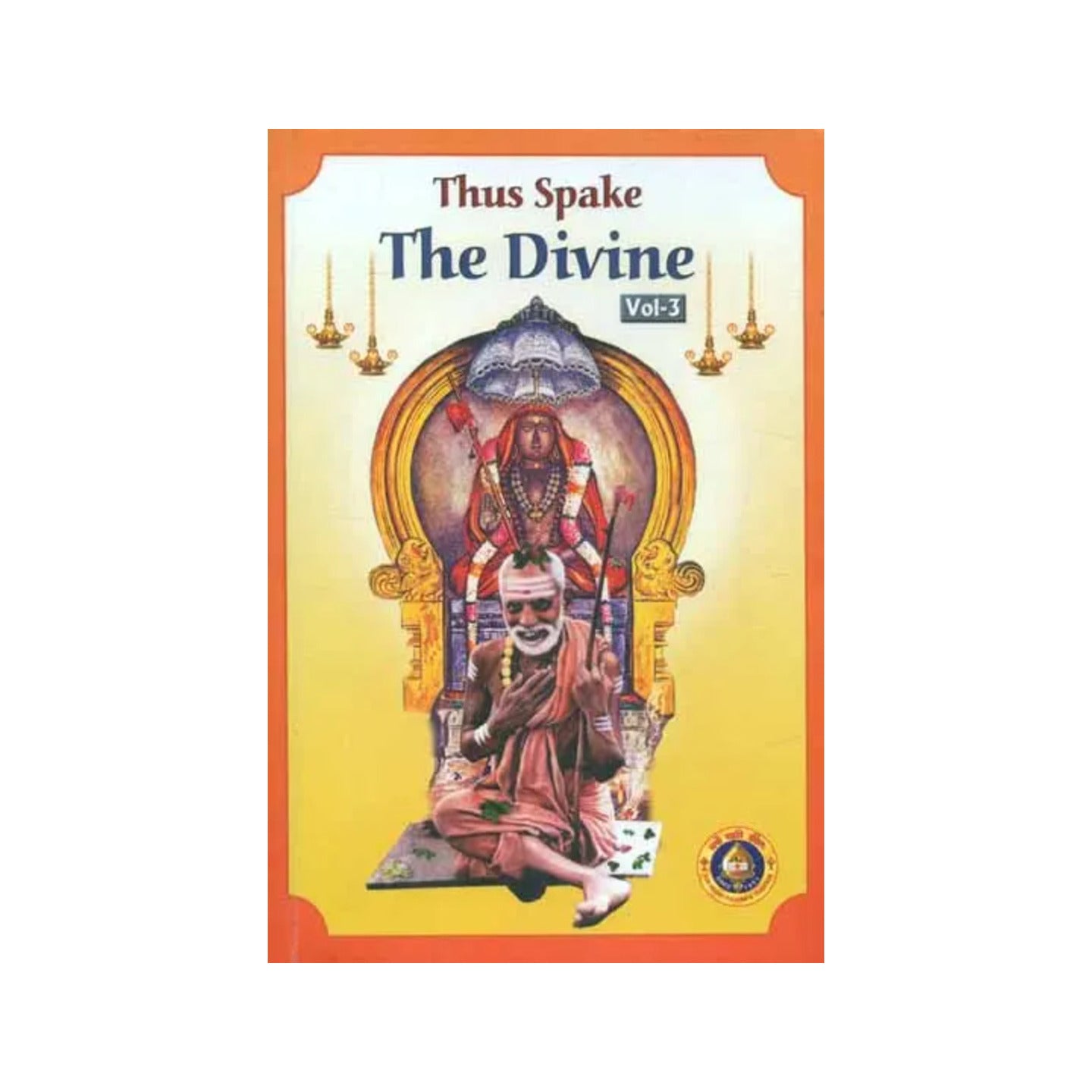 Thus Spake The Divine (Volume-iii) - Totally Indian