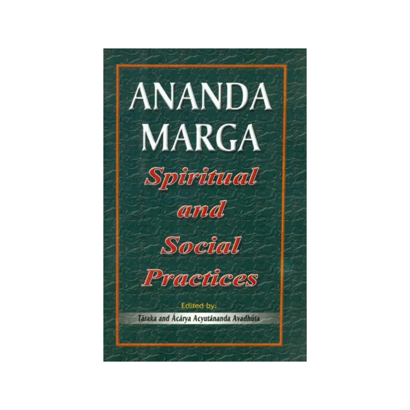 Ananda Marga - Spiritual And Social Practices - Totally Indian