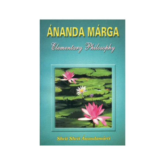 Ananda Marga Elementary Philosophy - Totally Indian