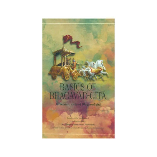 Basics Of Bhagavad Gita - A Thematic Study Bhagavad Gita - Totally Indian